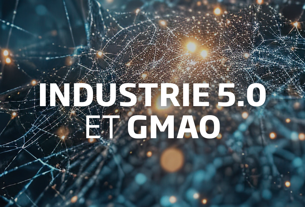 Industrie 5.0 et GMAO